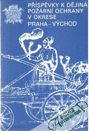 Příspěvky k dějinám požární ochrany v okrese Praha-Východ - Lacina Václav
