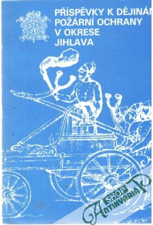 Příspěvky k dějinám požární ochrany v okrese Jihlava - Nováková Dana