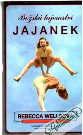 Božská tajemství Jajanek - Wellsová Rebecca