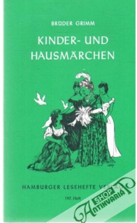 Kinder- und Hausmärchen - Grimm Bruder