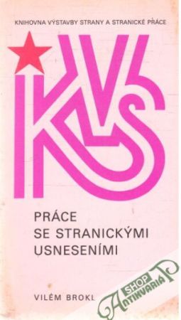 Práce se stranickými usneseními - Brokl Vilém