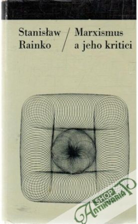 Marxismus a jeho kritici - Rainko Stanislaw