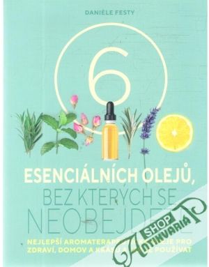 6 esenciálních oleju, bez kterých se neobejdete - Festy Daniele