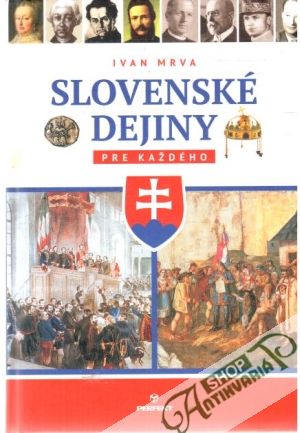 Slovenské dejiny pre každého - Mrva Ivan
