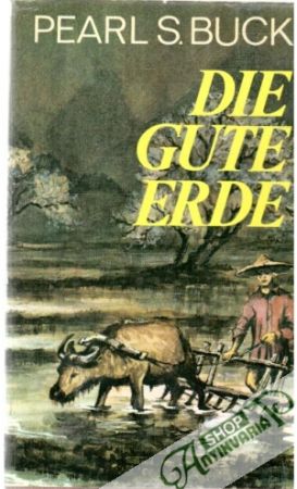 Die gute Erde - Buck Pearl S.