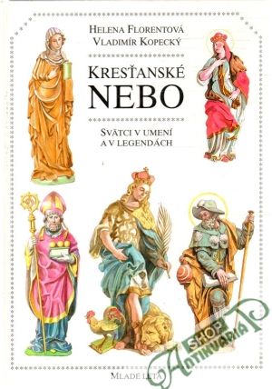 Kresťanské nebo - Florentová Helena, Kopecký Vladimír
