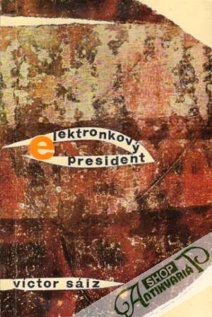 Elektronkový president - Sáiz Víctor