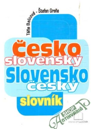 Česko - slovenský, slovensko - český slovník - Balcová Táňa, Greňa Štefan