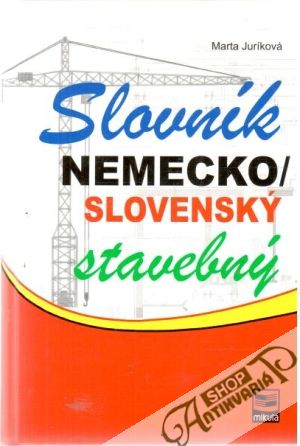 Nemecko - slovenský stavebný slovník - Juríková Marta
