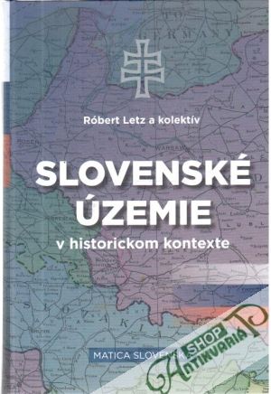 Slovenské územie v historickom kontexte - Letz Róbert a kolektív