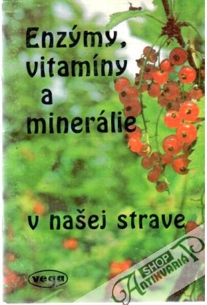 Enzýmy, vitamíny a minerálie v našej strave - Janek Martin, Muntág Stanislav