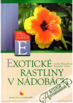 Exotické rastliny v nádobách - Křesadlová Lenka, Vilím Stanislav