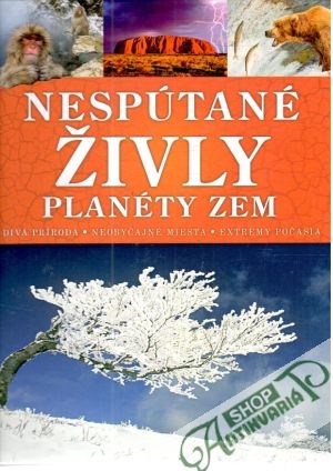 Nespútané živly planéty Zem - Kolektív autorov