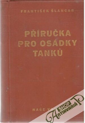 Příručka pro osádky tanku - Šlancar František
