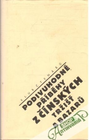 Podivuhodné příběhy z čínských tržišť a bazarú - Průšek Jaroslav