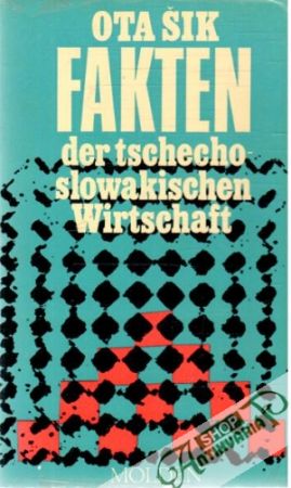 Fakten der tschechoslowakischen Wirtschaft - Šik Ota