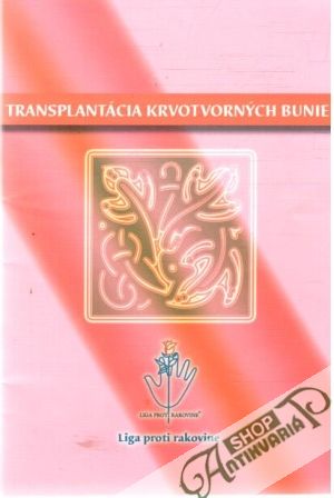 Transplantácia krvotvorných buniek - Mistrík Martin, Hrubiško Mikuláš