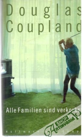 Alle Familien sind verkorkst - Coupland Douglas