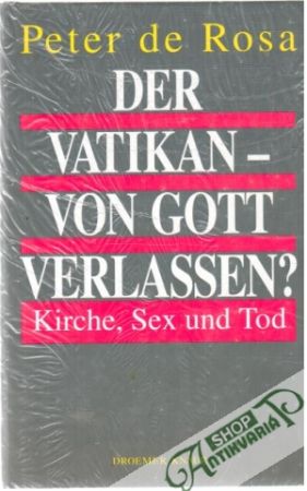 Der Vatikan - von Gott verlassen? - Rosa Peter