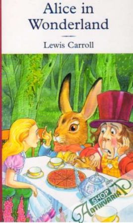 Alice in Wonderland - Carroll Lewis