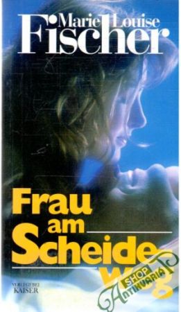 Frau am Scheideweg - Fischer Marie Louise