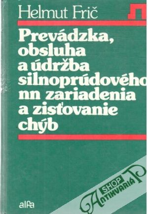 Prevádzka, obsluha a údržba silnoprúdového nn zariadenia a zisťovania chýb - Frič Helmut