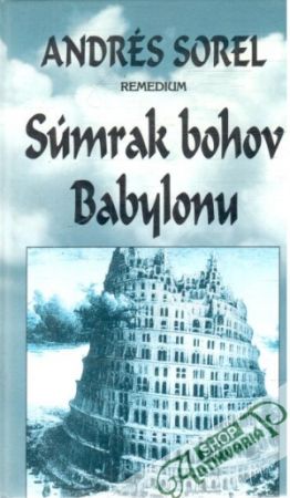Súmrak bohov Babylonu - Sorel Andrés