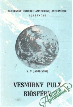 Vesmírny pulz biosféry - Jagodinskij V. N.