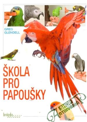 Škola pro papoušky - Glendell Greg