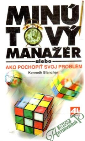 Minútový manažér alebo ako pochopiť svoj problém - Blanchar Kenneth