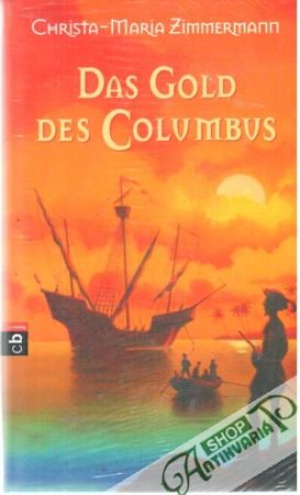 Das Gold des Columbus - Zimmermann Christa Maria