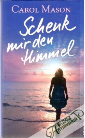 Schenk mir den Himmel - Mason Carol