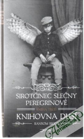 Sirotčinec slečny Peregrinové - Knihovna duší - Riggs Ransom