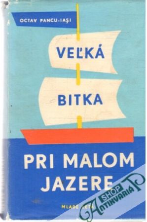 Veľká bitka pri malom jazere - Pancu-lasi Octav