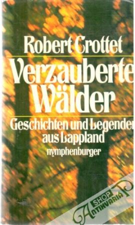 Verzauberte Wälder - Crottet Robert