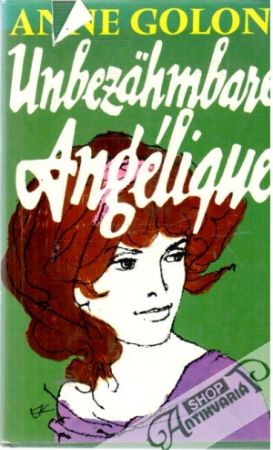 Unbezähmbare Angélique - Golon Anne