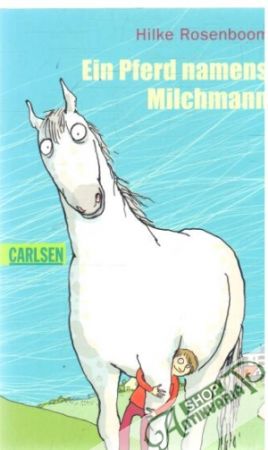 Ein Pferd namens Milchmann - Rosenboom Hilke