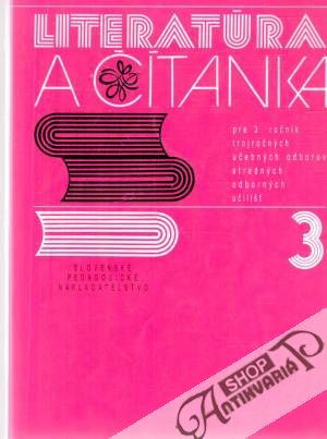 Literatúra a čítanka pre 3. ročník trojročných učebných odborov stredných odborných učilíšť - Nemčok Ján, Olgyajová Dagmar