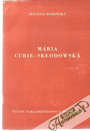 Mária Curie-Sklodowská - Bobińská Helena