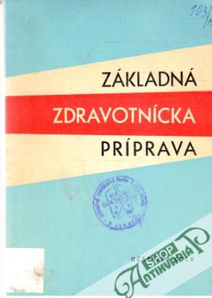 Základná zdravotnícka príprava - Kolektív autorov