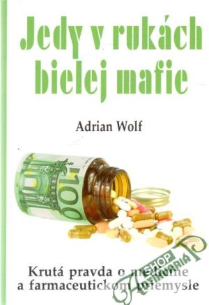 Jedy v rukách bielej mafie - Wolf Adrian