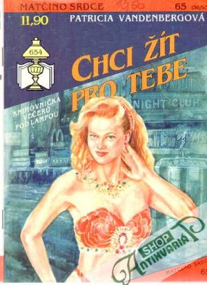 Chci žit pro tebe - Vandenbergová Patricia