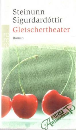 Gletschertheater - Sigurdardóttir Steinunn
