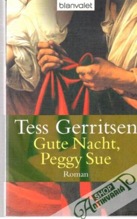 Gute Nacht, Peggy Sue - Gerritsen Tess