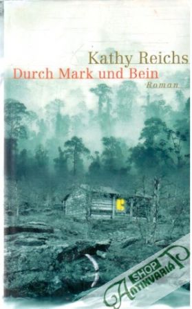 Durch Mark und Bein - Reichs Kathy
