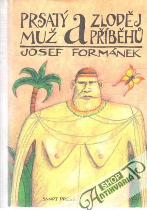 Prsatý muž a zloděj příběhu - Formánek Josef