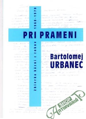Pri prameni - Urbanec Bartolomej