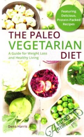 The paleo vegetarian diet - Harris Dena