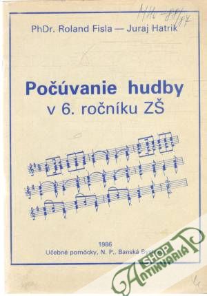 Počúvanie hudby v 6. ročníku ZŠ - Fisla Roland, Hatrik Juraj