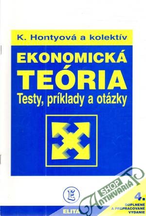 Ekonomická teória - Hontyová K. a kolektív